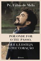 Livro - Por onde for o teu passo, que lá esteja o teu coração Livro - Por onde for o teu passo, que lá esteja o teu coração