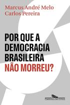 Livro - Por que a democracia brasileira não morreu?