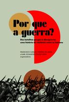 Livro - Por que a guerra?: Das batalhas gregas à ciberguerra – Uma história da violência entre os homens