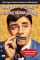 Livro - POR QUE AS PESSOAS DE NEGÓCIOS FALAM COMO IDIOTAS Livro - POR QUE AS PESSOAS DE NEGÓCIOS FALAM COMO IDIOTAS