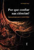 Livro - Por que confiar nas ciências?: Epistemologias para o nosso tempo Livro - Por que confiar nas ciências?: Epistemologias para o nosso tempo