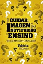 Livro-Por que cuidar da imagem de uma instituição de ensino - Editora Viseu