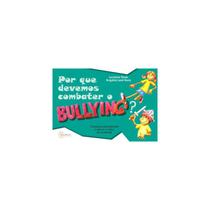Livro - Por que Devemos Combater o Bullying - Tisser - Sinopsys