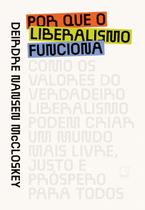 Livro - Por que o liberalismo funciona Livro - Por que o liberalismo funciona