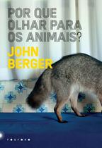 Livro - Por Que Olhar Para os Animais? Livro - Por Que Olhar Para os Animais?