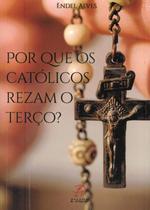 Livro - Por que os católicos rezam o terço Livro - Por que os católicos rezam o terço