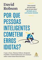 Livro - Por que pessoas inteligentes cometem erros idiotas? Livro - Por que pessoas inteligentes cometem erros idiotas?