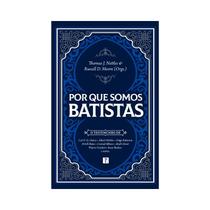 Livro Por Que Somos Batistas Editora Pro Nobis Livro Por Que Somos Batistas Editora Pro Nobis