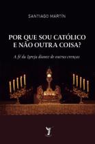 Livro - Por que sou católico e não outra coisa? Livro - Por que sou católico e não outra coisa?