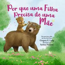 Livro - Por que uma Filha precisa de uma Mãe