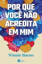 Livro Por Que Você não Acredita em Mim Winnie Bueno