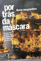 Livro - Por trás da máscara: Do passe livre aos black blocs, as manifestações que tomaram as ruas do Brasil