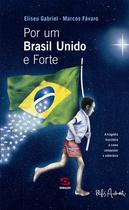 Livro - Por um Brasil unido e forte Livro - Por um Brasil unido e forte