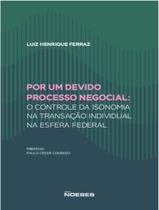 Livro - Por Um Devido Processo Negocial - O Controle Da Isonomia Na Transacao Individual Na Esfera Federal