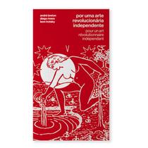 Livro - Por uma arte revolucionária independente Livro - Por uma arte revolucionária independente