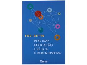 Livro Por uma Educação Crítica e Participativa Frei Betto