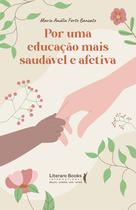 Livro - Por uma educação saudável e afetiva