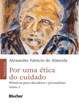 Livro - Por Uma Etica Do Cuidado - Vol 2 - Winnicott Para Educadores E Psicanalistas