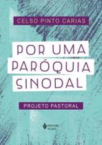 Livro Por uma Paróquia Sinodal: Projeto Pastoral Celso Pinto Carias