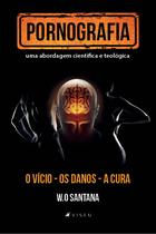 Livro - Pornografia, uma abordagem cientifica e teologica