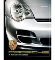 Livro Porsche: A Evolução do Mito
