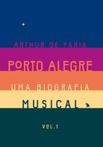 Livro - Porto Alegre: uma biografia musical