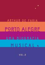 Livro - Porto Alegre: uma biografia musical