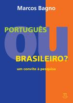 Livro Português Ou Brasileiro: Um Convite À Pesquisa - Parabola Editorial Livro Português Ou Brasileiro: Um Convite À Pesquisa - Parabola Editorial