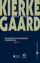 Livro - Pós-escrito às migalhas filosóficas vol. II Livro - Pós-escrito às migalhas filosóficas vol. II