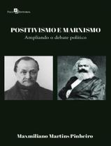 Livro - Positivismo E Marxismo - Ampliando O Debate Politico