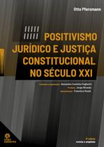 Livro - Positivismo Jurídico e Justiça Constitucional no Século XXI