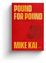 Livro Pound For Pound - Desenvolvimento Pessoal e Liderança por Mike Kai