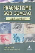 Livro - Pragmatismo sob coação Livro - Pragmatismo sob coação