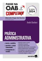 Livro - Pratica Administrativa -Passe Na Oab 2ª Fase - Completaço - 8ª edição 2024