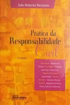 Livro Prática da Responsabilidade Civil: Conceitos, Finalidade e Ressarcimento de Danos - Edipa