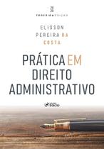 Livro - Prática em Direito Administrativo - 3ª ed - 2025