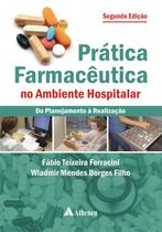 Livro - Prática farmacêutica no ambiente hospitalar - do planejamento à reabilitação