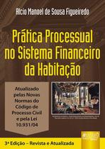 Livro - Prática Processual no Sistema Financeiro da Habitação Livro - Prática Processual no Sistema Financeiro da Habitação