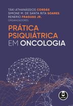 Livro - Prática Psiquiátrica em Oncologia Livro - Prática Psiquiátrica em Oncologia