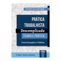 Livro Prática Trabalhista Descomplicada - Hoffmann - Juruá