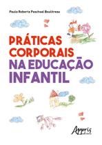 Livro - Práticas corporais na educação infantil Livro - Práticas corporais na educação infantil