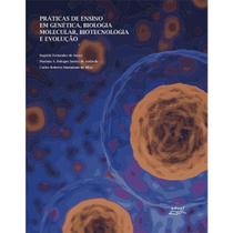 Livro Práticas De Genética, Biologia Molecular... - Eduel