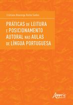 Livro - Práticas de leitura e posicionamento autoral nas aulas de língua portuguesa Livro - Práticas de leitura e posicionamento autoral nas aulas de língua portuguesa