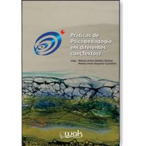 Livro Práticas De Psicopedagogia Em Diferentes Con(Textos) - Wak Editora