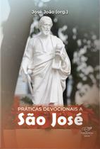 Livro Práticas Devocionais a São José - José João - Canção nova