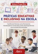 Livro - Práticas Educativas e Inclusivas na Escola Livro - Práticas Educativas e Inclusivas na Escola