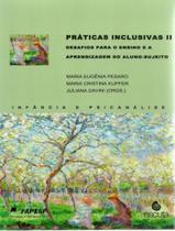 Livro - Praticas Inclusivas Ii - Volume 2 - Desafios Para O Ensino E A Aprendizagem Do Aluno-Sujeito - ESCUTA