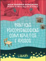 Livro - Praticas Psicopedagogicas Com Adultos E Idosos