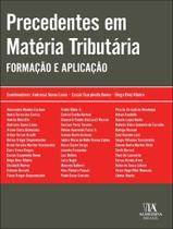Livro - Precedentes Em Materia Tributaria - Formacao E Aplicacao