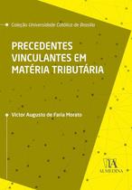 Livro Precedentes Vinculantes em Matéria Tributária Livro Precedentes Vinculantes em Matéria Tributária
